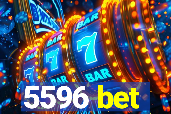 5596 bet